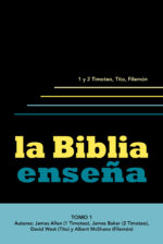 La Biblia Enseña - Tomo 1 (1 y 2 Timoteo, Tito, Filemón)