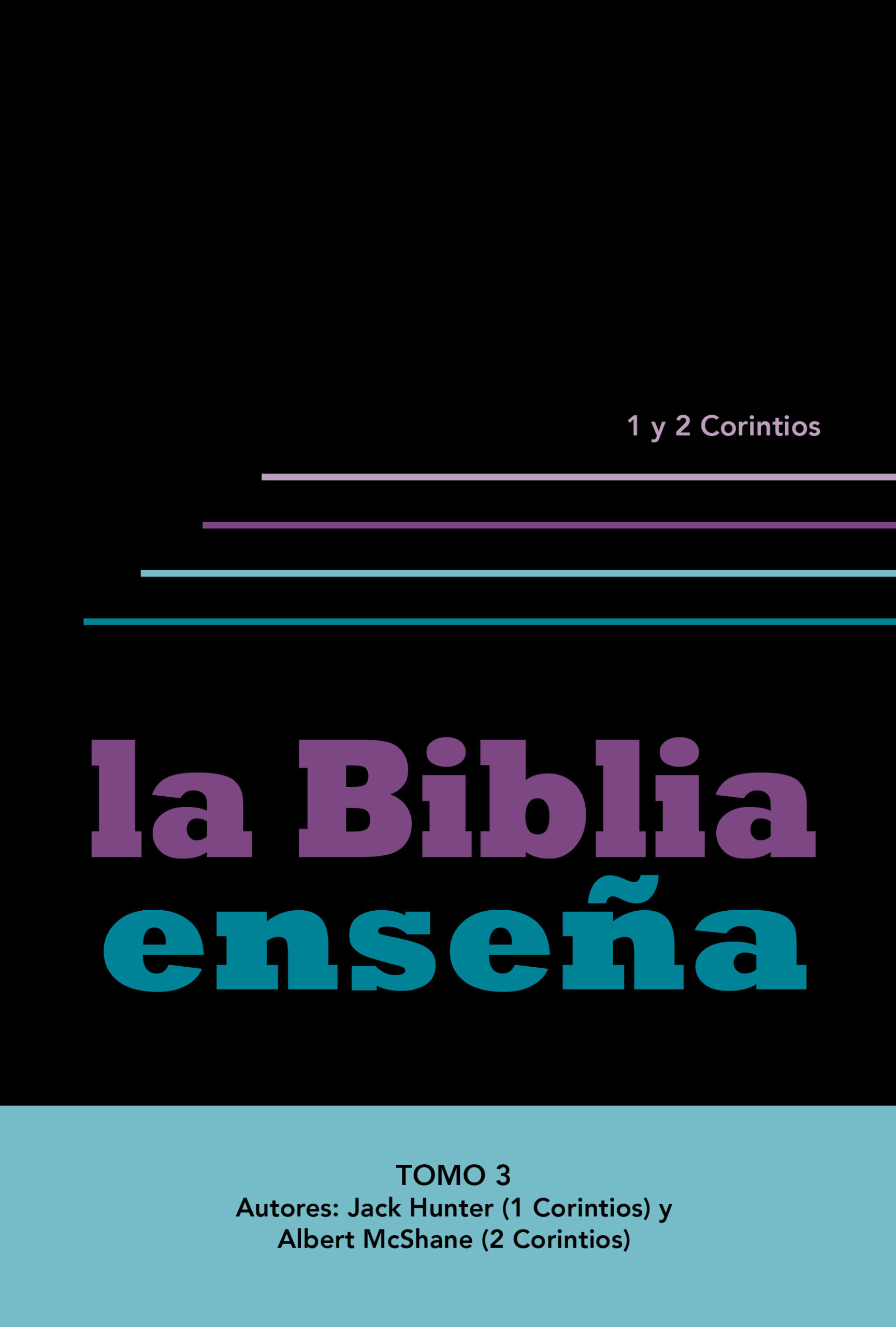 La Biblia Enseña - Tomo 3 (1 y 2 Corintios)