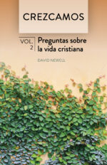 Crezcamos - Preguntas sobre la vida cristiana