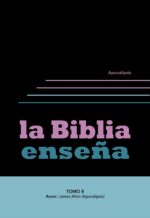 La Biblia Enseña - Tomo 8 (Apocalipsis)